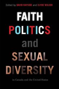 Faith Politics And Sexual Diversity In Canada And The United States 1st Edition David Rayside Clyde Wilcox