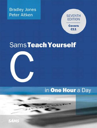 Samsteachyourself C Programming In One Hour A Day 7th Edition Bradley L Jones