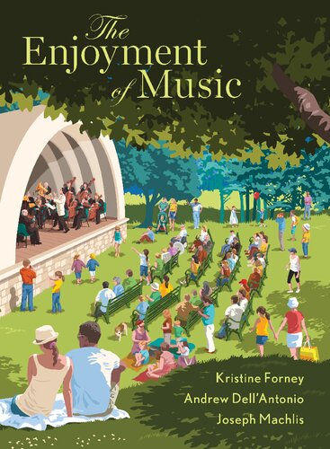 The Enjoyment Of Music 13th Edition Kristine Forney Andrew Dellantonio