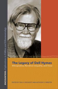 The Legacy Of Dell Hymes Ethnopoetics Narrative Inequality And Voice 1st Edition Paul V Kroskrity Anthony K Webster