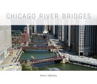 Chicago River Bridges 1st Edition Patrick T Mcbriarty