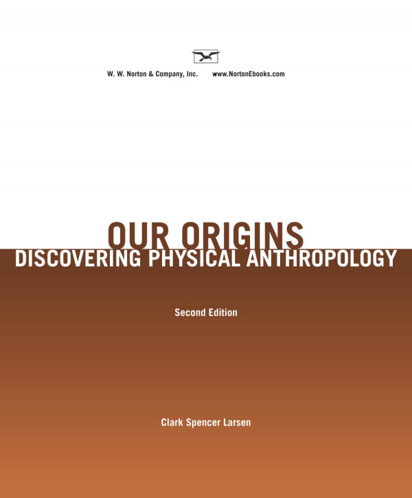 Our Origins Discovering Physical Anthropology 2nd Edition Clark Spencer Larsen