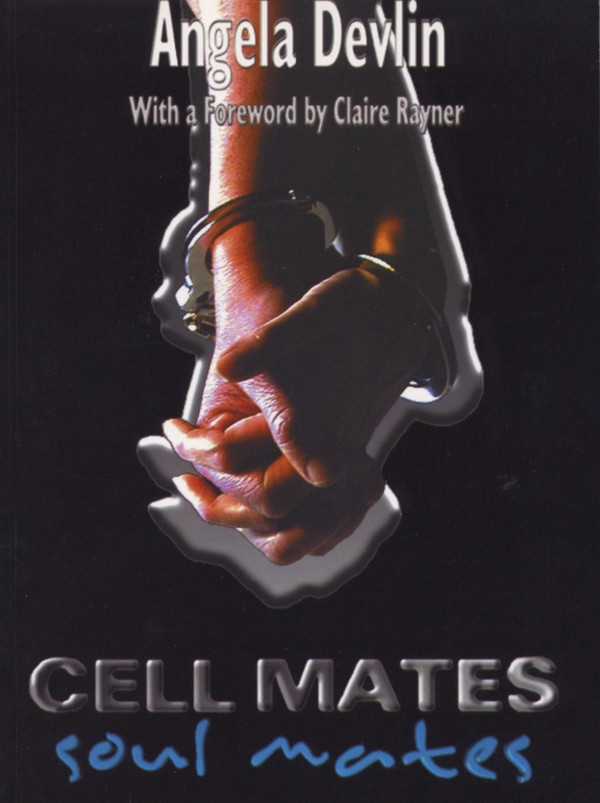 Cell Matessoul Mates Stories Of Prison Relationships 1st Edition Angela Devlin