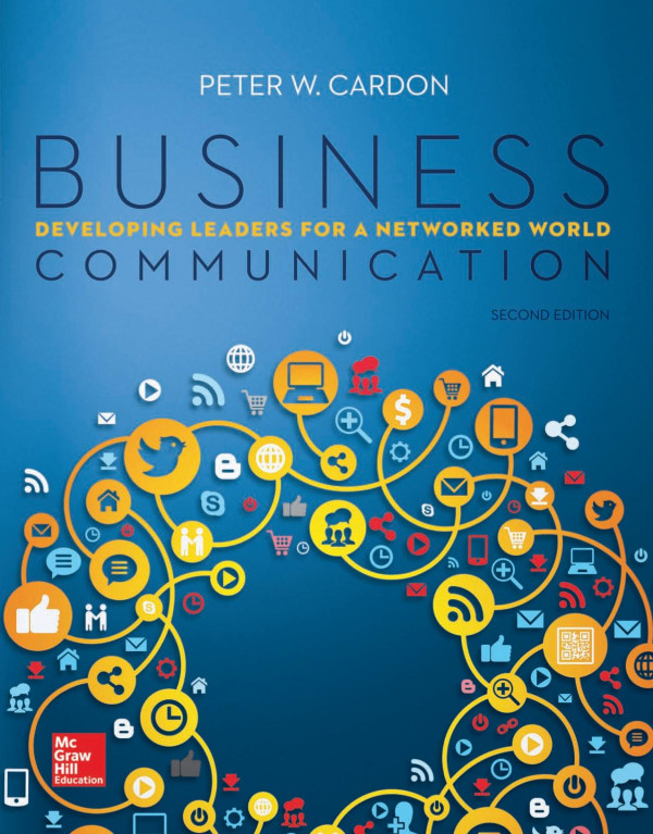 Business Communication Developing Leaders For A Networked World 2nd Edition Peter W Cardon