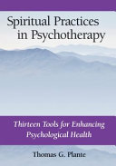 Spiritual Practices In Psychotherapy Thomas G Plante