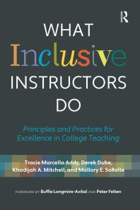 What Inclusive Instructors Do Principles And Practices For Excellence In College Teaching Tracie Marcella Addy Derek Dube Khadijah A Mitchell Mallory Sorelle Buffie Longmireavital Peter Felten