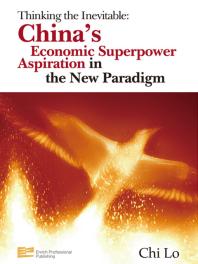 Thinking The Inevitable Chinas Economic Superpower Aspiration In The New Paradigm Chi Lo