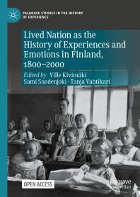 Lived Nation As The History Of Experiences And Emotions In Finland 18002000 1st Edition Ville Kivimki