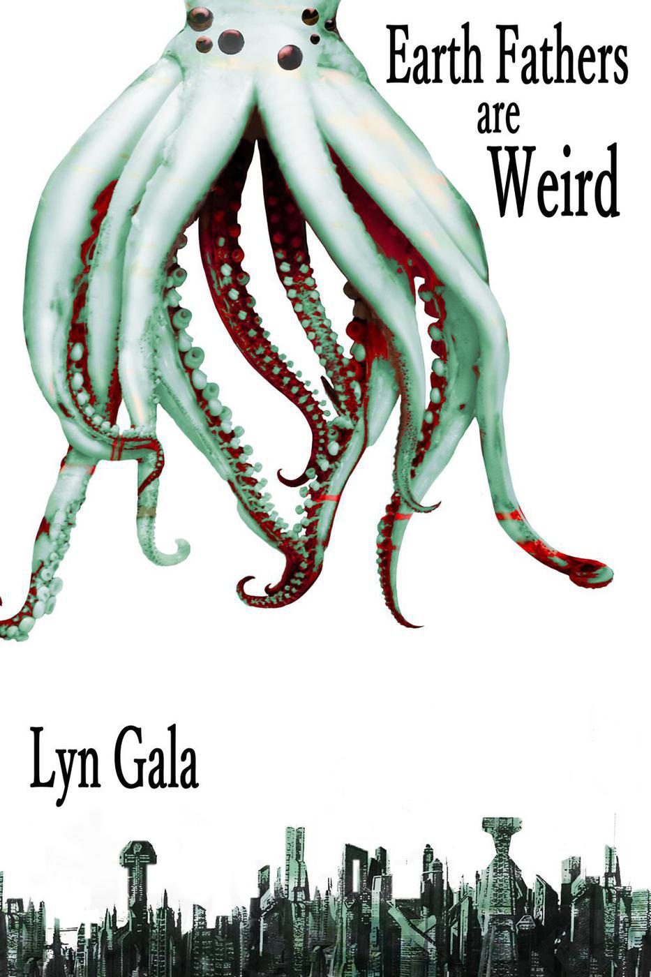 Earth Fathers Are Weird Lyn Gala