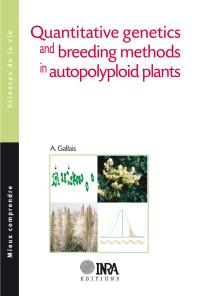 Quantitative Genetics And Breeding Methods In Autopolyploid Plants Andr Gallais