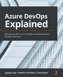 Azure Devops Explained Get Started With Azure Devops And Develop Your Devops Practices 1st Edition Sjoukje Zaal