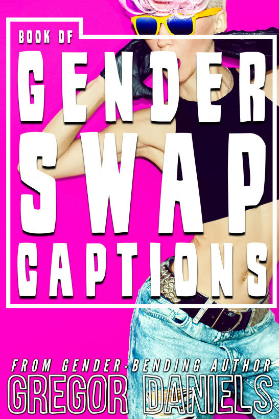 Book Of Gender Swap Captions Gregor Daniels