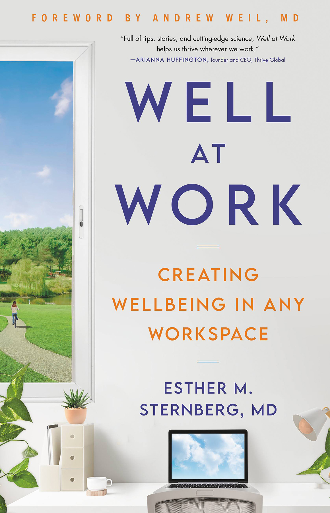Well At Work Creating Wellbeing In Any Workspace Esther M Sternberg