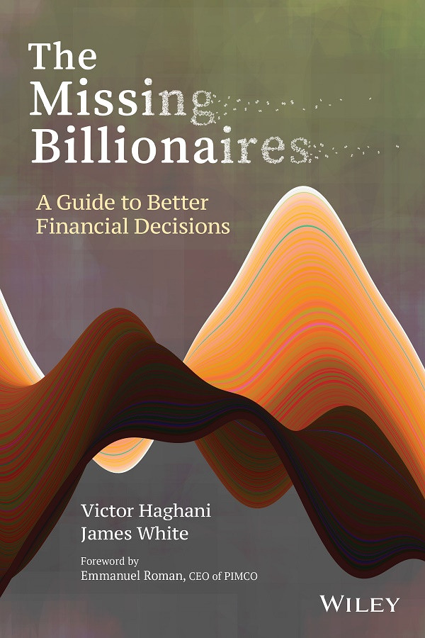The Missing Billionaires A Guide To Better Financial Decisions 1st Edition Victor Haghani James White