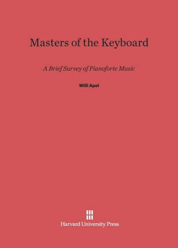 Masters Of The Keyboard A Brief Survey Of Pianoforte Music Reprint 2013 Willi Apel