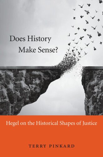 Does History Make Sense Hegel On The Historical Shapes Of Justice Terry Pinkard