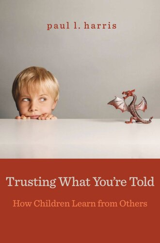 Trusting What Youre Told How Children Learn From Others Paul L Harris
