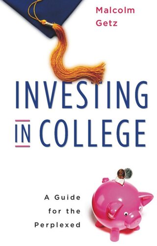 Investing In College A Guide For The Perplexed Malcolm Getz