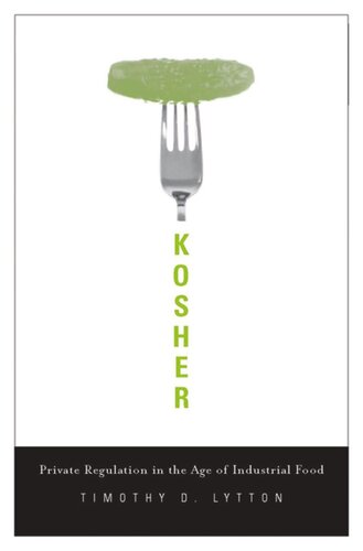 Kosher Private Regulation In The Age Of Industrial Food Timothy D Lytton