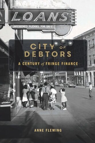 City Of Debtors A Century Of Fringe Finance Anne Fleming