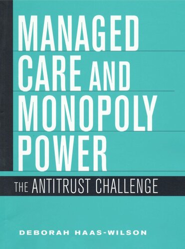 Managed Care And Monopoly Power The Antitrust Challenge Deborah Haaswilson