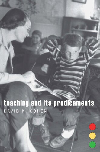 Teaching And Its Predicaments David K Cohen