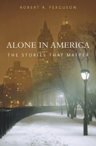 Alone In America The Stories That Matter Robert A Ferguson