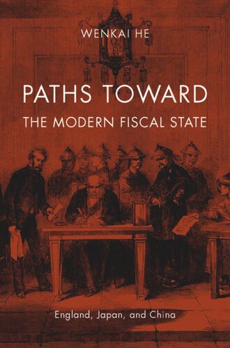 Paths Toward The Modern Fiscal State England Japan And China Wenkai He