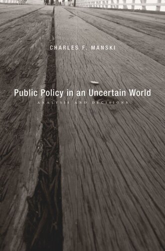 Public Policy In An Uncertain World Analysis And Decisions Charles F Manski