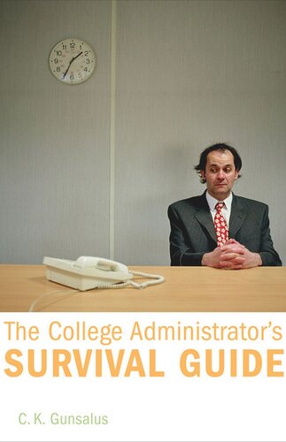 The College Administrators Survival Guide C K Gunsalus
