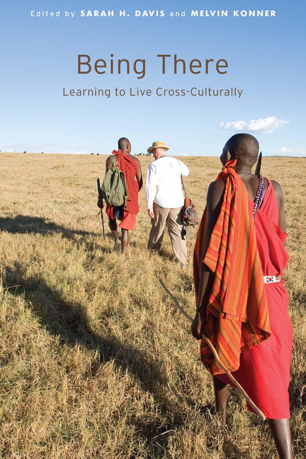 Being There Learning To Live Crossculturally Sarah H Davis