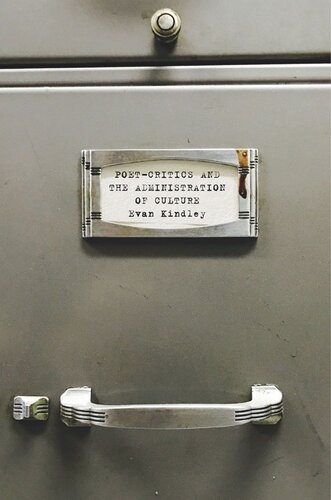 Poetcritics And The Administration Of Culture Evan Kindley