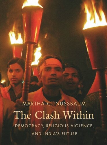 The Clash Within Democracy Religious Violence And Indias Future Martha C Nussbaum