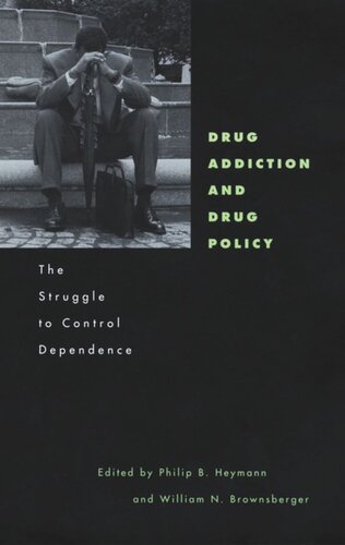 Drug Addiction And Drug Policy The Struggle To Control Dependence