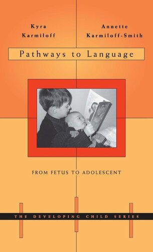 Pathways To Language From Fetus To Adolescent Kyra Karmiloff Annette Karmiloffsmith