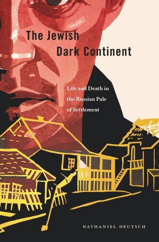 The Jewish Dark Continent Life And Death In The Russian Pale Of Settlement Nathaniel Deutsch S Anski