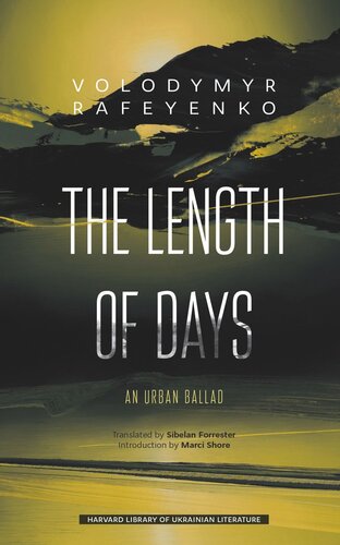 The Length Of Days An Urban Ballad Volodymyr Rafeyenko Sibelan Forrester Marci Shore