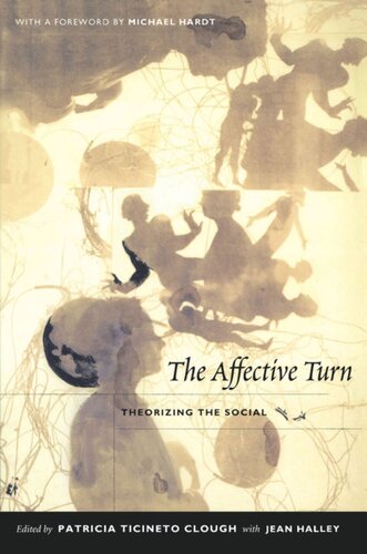 The Affective Turn Theorizing The Social Patricia Ticineto Clough Editor Jean Halley Editor Hosu Kim Editor Jamie Bianco Editor