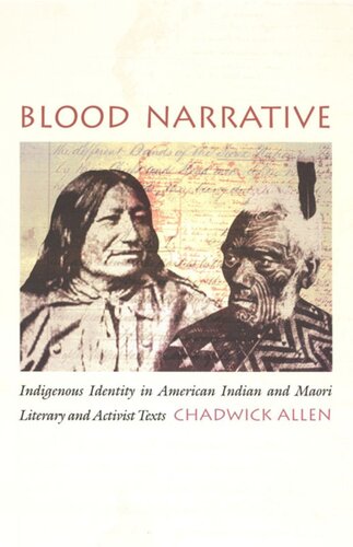 Blood Narrative Indigenous Identity In American Indian And Maori Literary And Activist Texts Chadwick Allen Editor Donald E Pease Editor