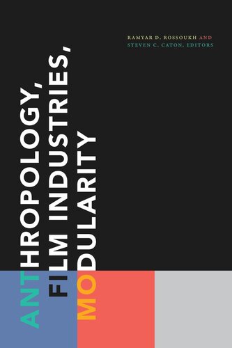 Anthropology Film Industries Modularity Ramyar D Rossoukh Editor Steven C Caton Editor