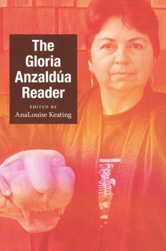 The Gloria Anzalda Reader Gloria Anzaldua Analouise Keating Walter D Mignolo Irene Silverblatt