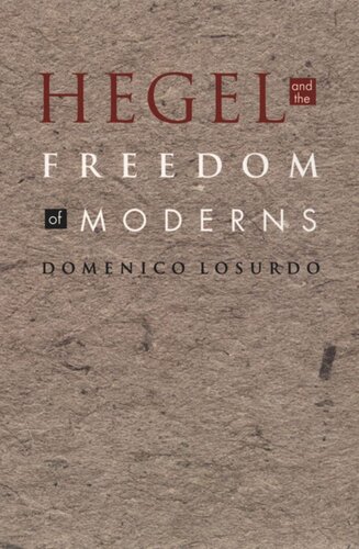 Hegel And The Freedom Of Moderns Domenico Losurdo