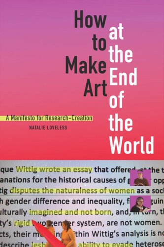 How To Make Art At The End Of The World A Manifesto For Researchcreation Natalie Loveless
