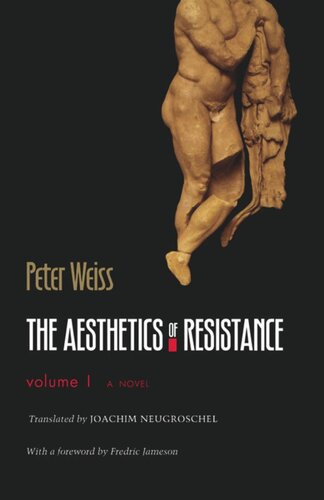 The Aesthetics Of Resistance Volume I A Novel Volume 1 Peter Weiss Fredric Jameson Robert Cohen Joachim Neugroschel