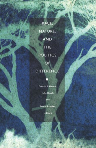 Race Nature And The Politics Of Difference Donald S Moore Editor Jake Kosek Editor Anand Pandian Editor