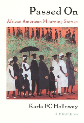 Passed On African American Mourning Stories A Memorial Karla Fc Holloway