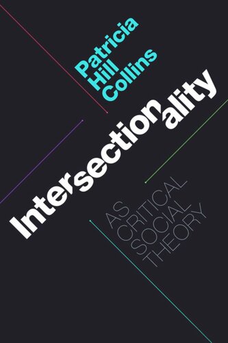 Intersectionality As Critical Social Theory Patricia Hill Collins