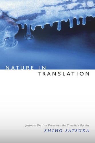 Nature In Translation Japanese Tourism Encounters The Canadian Rockies Shiho Satsuka