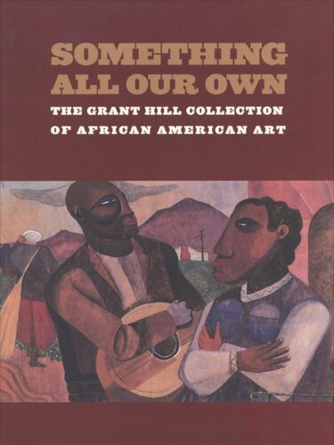 Something All Our Own The Grant Hill Collection Of African American Art Grant Hill Editor Alvia Wardlaw Editor