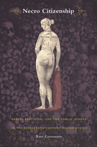 Necro Citizenship Death Eroticism And The Public Sphere In The Nineteenthcentury United States Russ Castronovo Editor Donald E Pease Editor
